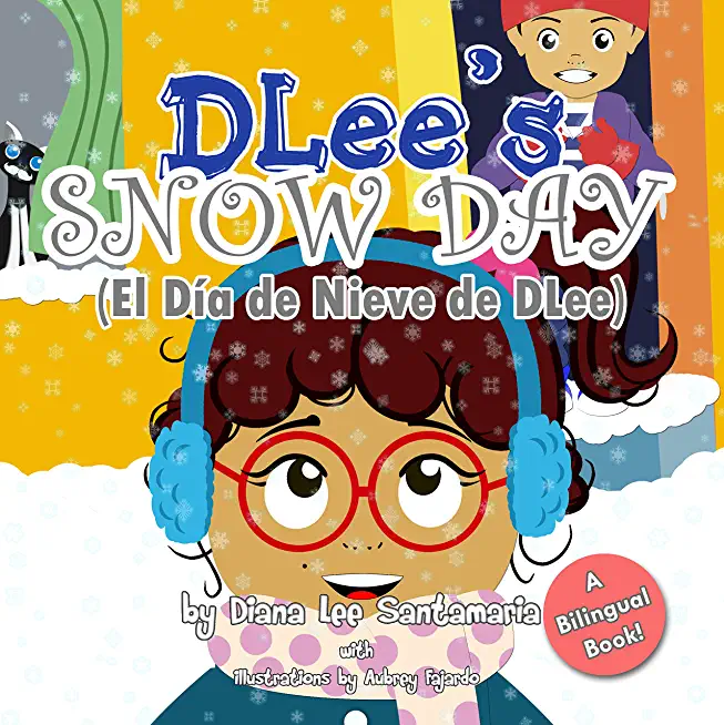 DLee's Snow Day: The Snow Kids & Curious Cat Bilingual Story