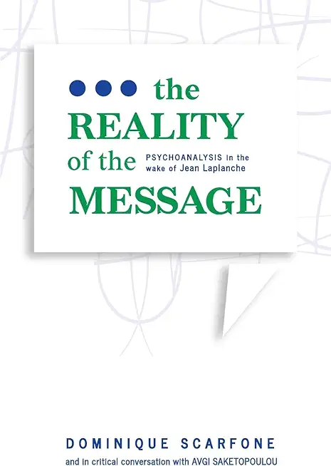 The Reality of the Message: Psychoanalysis in the wake of Jean Laplanche