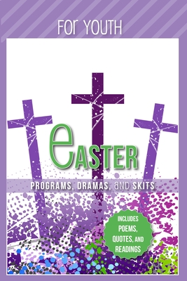 Easter Programs Dramas and Skits for Youth