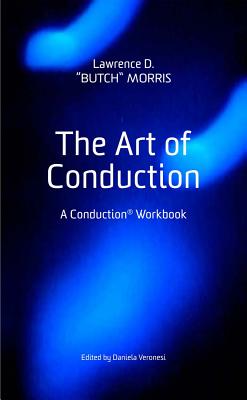 The Art of Conduction: A Conduction(r) Workbook