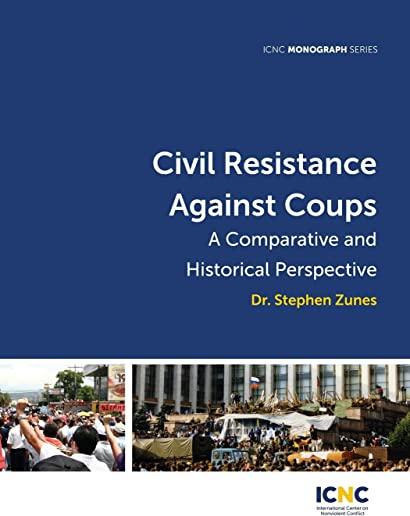 Civil Resistance Against Coups: A Comparative and Historical Perspective