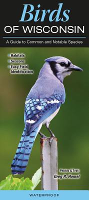 Birds of Wisconsin: A Guide to Common & Notable Species