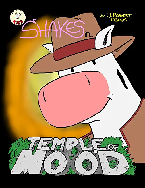 Temple of Moo'd: A Shakes the Cow Adventure