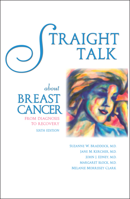 Straight Talk about Breast Cancer: From Diagnosis to Recovery