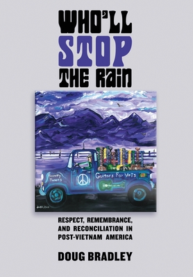 Who'll Stop the Rain: Respect, Remembrance, and Reconciliation in Post-Vietnam America
