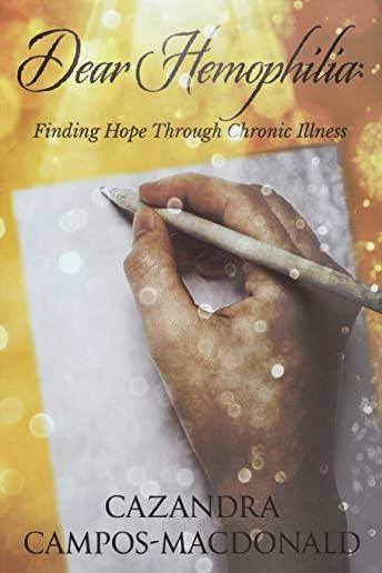 Dear Hemophilia: Finding Hope Through Chronic Illness