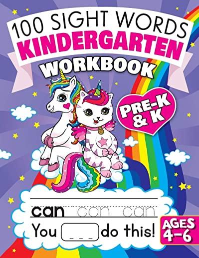 100 Sight Words Kindergarten Workbook Ages 4-6: A Whimsical Learn to Read & Write Adventure Activity Book for Kids with Unicorns, Mermaids, & More: In