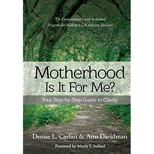 Motherhood - Is It for Me?: Your Step-by-Step Guide to Clarity
