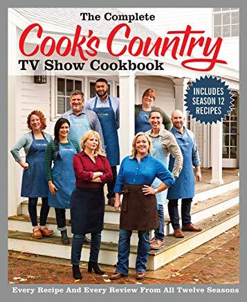 The Complete Cook's Country TV Show Cookbook Season 12: Every Recipe and Every Review from All Twelve Seasons