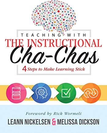 Teaching with the Instructional Cha-Chas: Four Steps to Make Learning Stick (Neuroscience, Formative Assessment, and Differentiated Instruction Strate