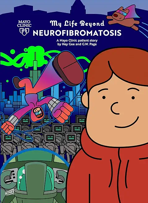 My Life Beyond Neurofibromatosis: A Mayo Clinic Patient Story