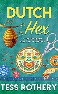 Dutch Hex: A Taylor Quinn Quilt Shop Mystery