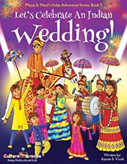 Let's Celebrate An Indian Wedding! (Maya & Neel's India Adventure Series, Book 9) (Multicultural, Non-Religious, Culture, Dance, Baraat, Groom, Bride,