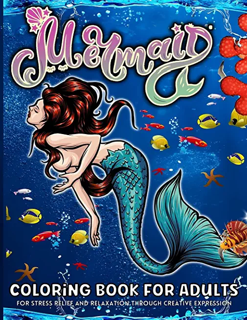 Mermaid Coloring Book For Adults: : Adult Coloring Book With Fantasy Mermaids And Underwater Scenes - Calming Adult Coloring Book With Stress Relievin