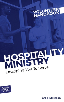 Hospitality Ministry Volunteer Handbook: Equipping You to Serve