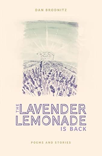 The Lavender Lemonade Is Back: Poems and Stories