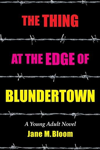The Thing at the Edge of Blundertown: A Young Adult Novel