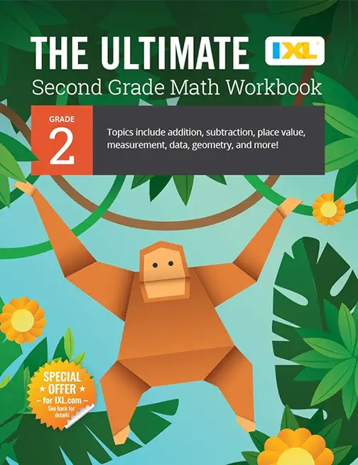 The Ultimate Grade 2 Math Workbook: Multi-Digit Addition, Subtraction, Place Value, Measurement, Data, Geometry, Perimeter, Counting Money, and Time f