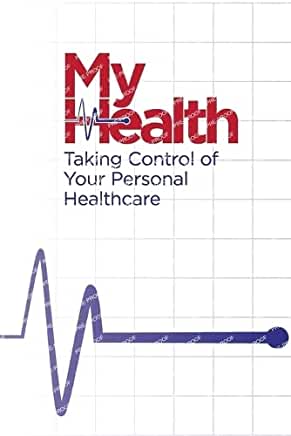 My Health: Taking Control of Your Personal Healthcare