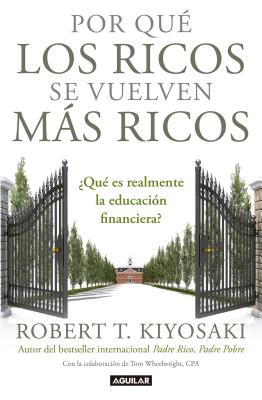 Por QuÃ© los Ricos Se Vuelven MÃ¡s Ricos = Why the Rich Are Getting Richer