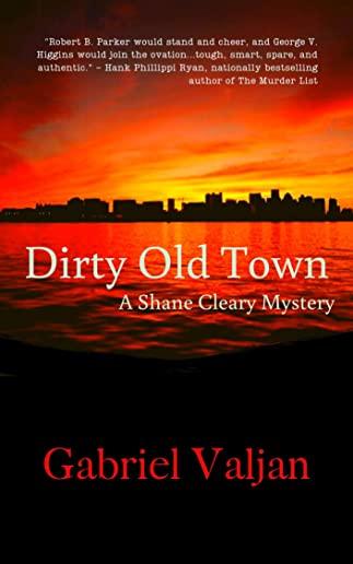 Dirty Old Town: A Shane Cleary Mystery