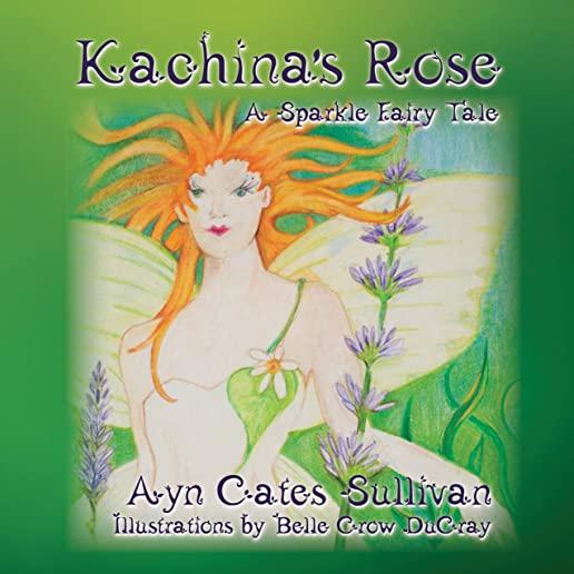 Kachina's Rose: A Sparkle Fairy Tale