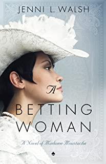 A Betting Woman: A Novel of Madame Moustache