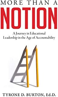More Than A Notion: A Journey in Educational Leadership in the Age of Accountability
