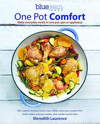 One Pot Comfort: Make Everyday Meals in One Pot, Pan or Appliance: 180+ Recipes for Your Dutch Oven, Skillet, Sheet Pan, Instant-Pot(r)