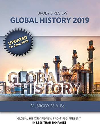 Brody's Review: Global History 2019: GLOBAL HISTORY REVIEW FROM 1750-PRESENT IN LESS THAN 100 PAGES
