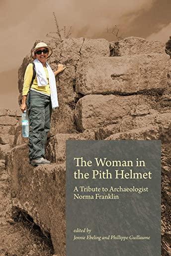 The Woman in the Pith Helmet: A Tribute to Archaeologist Norma Franklin