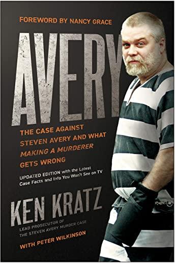 Avery: The Case Against Steven Avery and What 