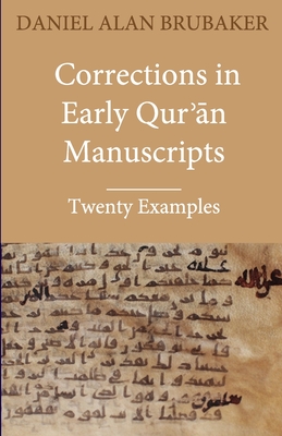 Corrections in Early Qurʾān Manuscripts: Twenty Examples