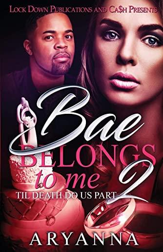 Bae Belongs to Me 2: Til Death Do Us Part