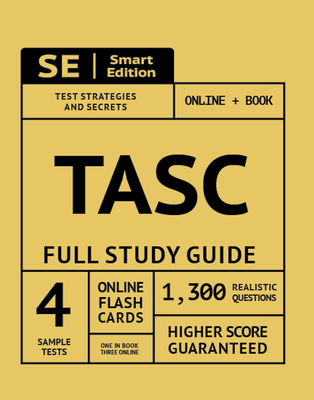 Tasc Full Study Guide: Test Preparation for All Subjects Including Online Video Lessons, 4 Full Length Practice Tests Both in the Book + Onli