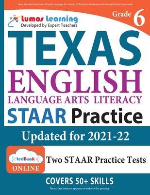 Texas State Test Prep: Grade 6 English Language Arts Literacy (ELA) Practice Workbook and Full-length Online Assessments