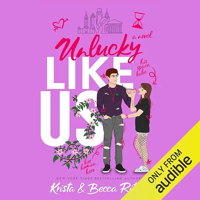 Unlucky Like Us (Special Edition Hardcover): Like Us Series: Billionaires & Bodyguards Book 12