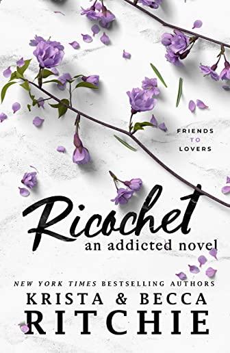 Ricochet: An Addicted Novel