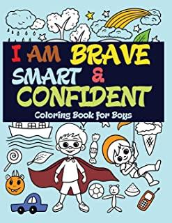 I Am Brave, Smart and Confident: Coloring Book for Boys