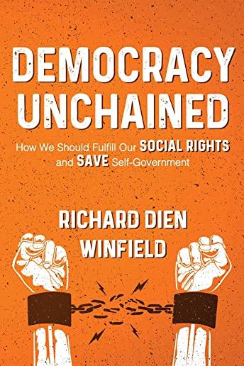 Democracy Unchained: How We Should Fulfill Our Social Rights and Save Self-Government