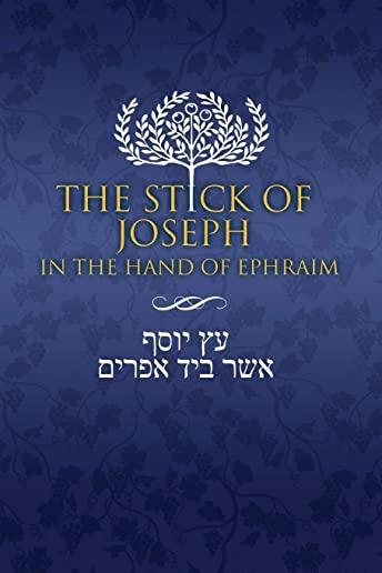 The Stick of Joseph in the Hand of Ephraim: First Edition Paperback, English