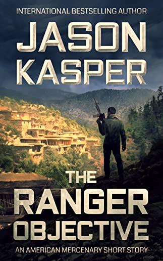 The Ranger Objective: An American Mercenary Short Story
