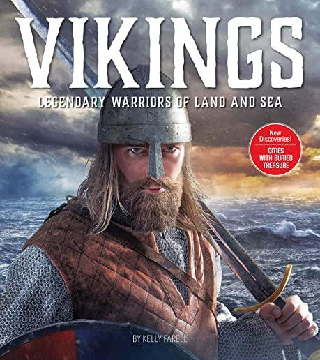 Vikings: Legendary Warriors of the Land and Sea