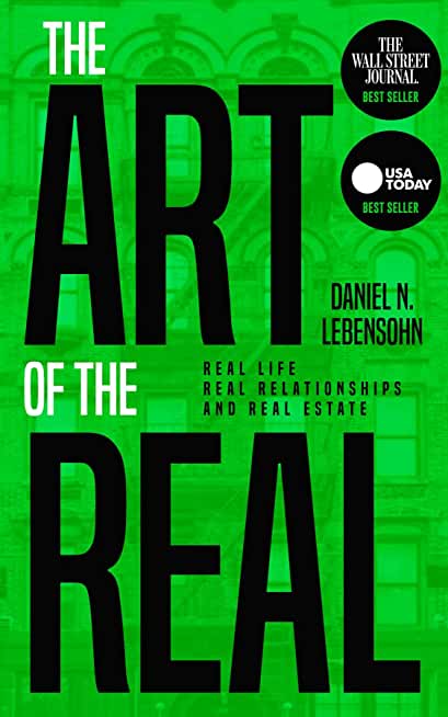 The Art of the Real: Real Life, Real Relationships and Real Estate