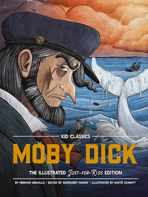Moby Dick - Kid Classics: The Classic Edition Reimagined Just-For-Kids! (Kid Classic #3)Volume 3
