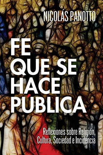Fe que se hace PÃºblica: Reflexiones sobre ReligiÃ³n, Cultura, Sociedad e Incidencia