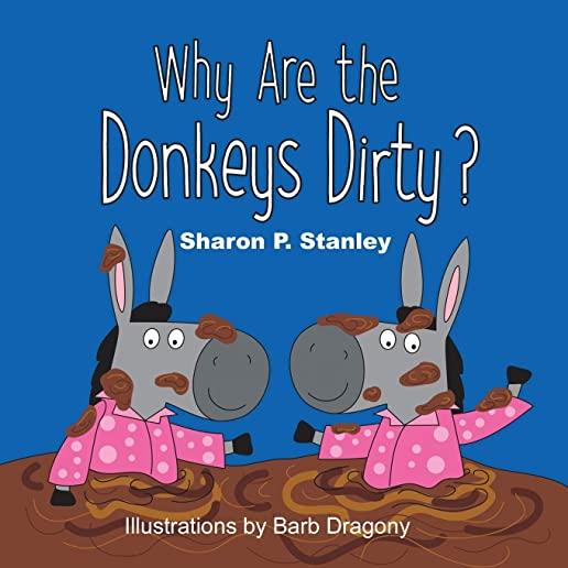 Why Are the Donkeys Dirty?