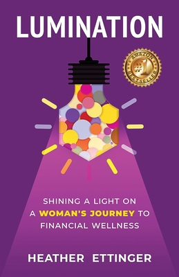 Lumination: Shining a Light on a Woman's Journey to Financial Wellness