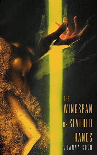 The Wingspan of Severed Hands