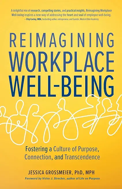 Reimagining Workplace Well-Being: Fostering a Culture of Purpose, Connection, and Transcendence